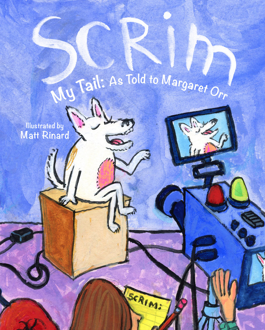 Scrim My Tail: As Told to Margaret Orr